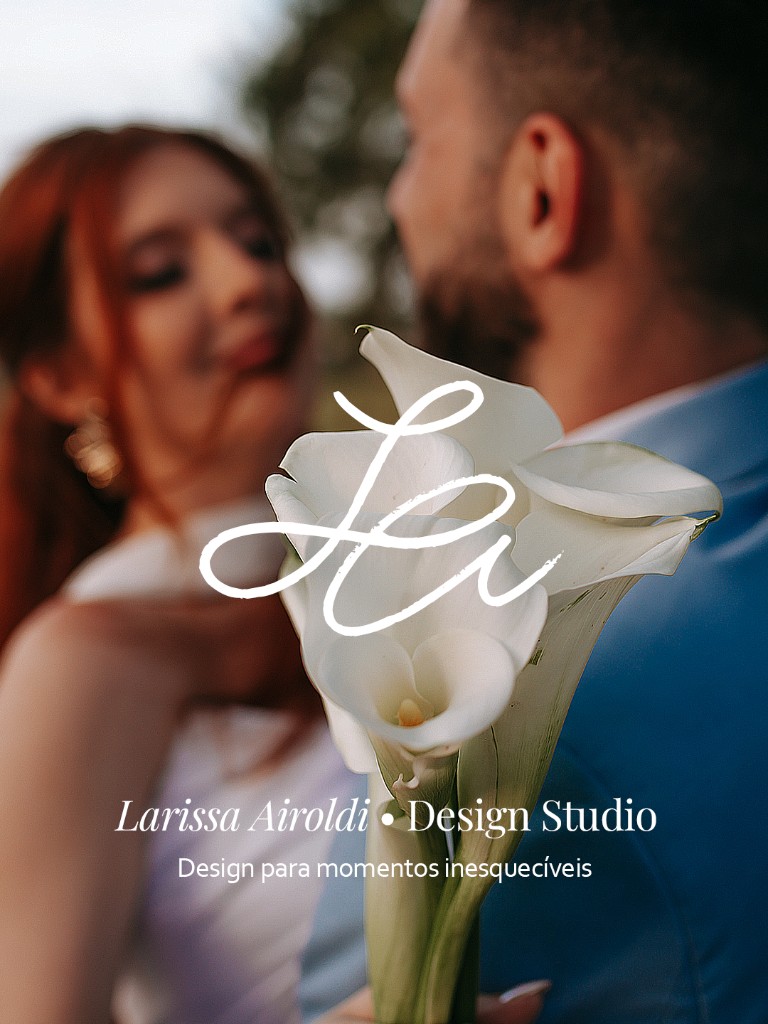 Larissa Airoldi Design Studio - Design para momentos inesquecíveis